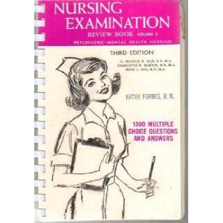 Psychiatric Mental Health Nursing 1, 500 Multiple Choice Questions and Referenced Answers (Nursing Examination Review Book, Vol. 2) Frances Burton Arje 9780874885026 Books