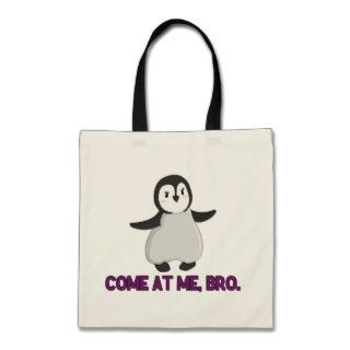 Come At Me, Bro Penguin tote bag