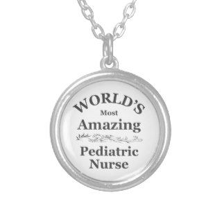World's most amazing Pediatric Nurse Necklace