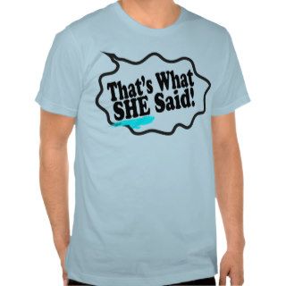Cool Funny That's What She Said Mix 2 Art T Shirt