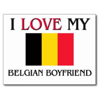 I Love My Belgian Boyfriend Post Card