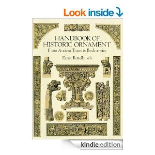 Handbook of Historic Ornament (Dover Pictorial Archive) eBook Ernst Rettelbusch Kindle Store
