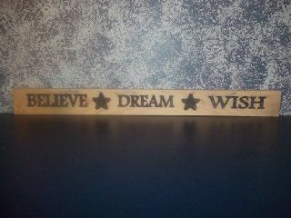 Believe, Dream, Wish Wooden Sign. Measures 36" L X 3 1/2" H X 1" Thick. Add Some Country Character to Your Home Decor with This Simple, but Elegant Wooden Wall Plaque. Instantly Turn That Empty Space Into a Beautifully Decorated Area.  Ever