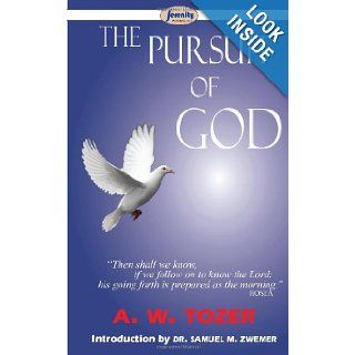 The Pursuit of God A. W. Tozer 9781604505863 Books