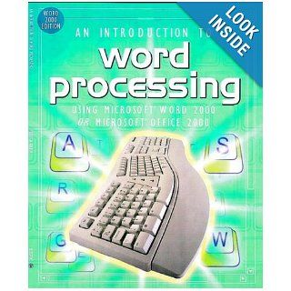 An Introduction to Word Processing Using Microsoft Word 2000 or Microsoft Office 2000 Rebecca Gilpin, Fiona Watt, Emma Dodd, Howard Allman 9780746041352 Books