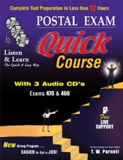 Postal Exam 460 Quick Course with 3 Audio CD's Complete Test Preparation in Less than 12 Hours T. W. Parnell 9780940182257 Books