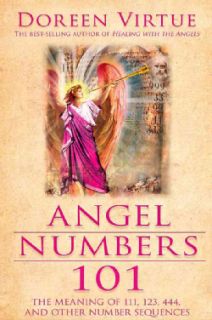 Angel Numbers 101 The Meaning of 111, 123, 444, and Other Number Sequences (Paperback) General New Age