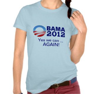 Obama 2012   Yes we canAgain Tee Shirt