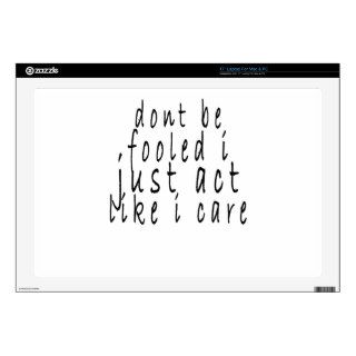 dont be fooled i just act like i care shirt.png 17" laptop decal