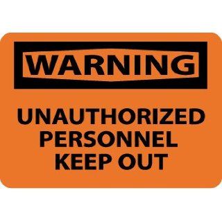 NMC W465PB OSHA Sign, Legend "WARNING   UNAUTHORIZED PERSONNEL KEEP OUT", 14" Length x 10" Height, Pressure Sensitive Vinyl, Black on Orange Industrial Warning Signs
