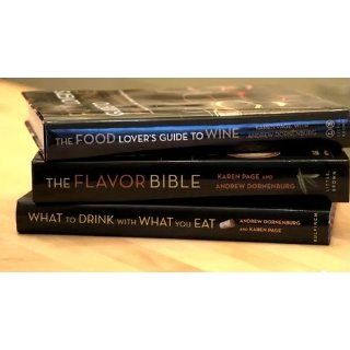 The Flavor Bible The Essential Guide to Culinary Creativity, Based on the Wisdom of America's Most Imaginative Chefs Karen Page, Andrew Dornenburg 9780316118408 Books
