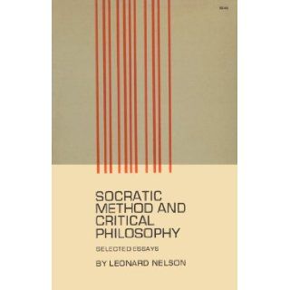 Socratic Method and Critical Philosophy Selected Essays Leonard Nelson 9780486213835 Books