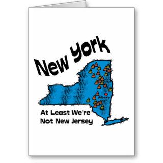 New York NY Motto ~ At Least We're Not New Jersey Greeting Cards