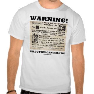 Warning Narcotics Can Kill You (Marijuana) Shirt