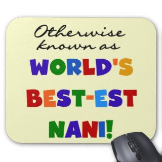 Otherwise Known as Best est Nani Tshirts and GIfts Mousepads