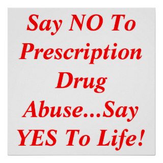 Say NO To Prescription Drug AbuseSay YES ToPoster