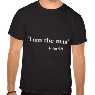 "I am the man" T Shirt