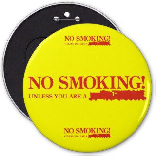 No Smoking  Unless you are a Steam Engine Button