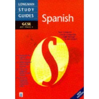 GCSE Key Stage 4 Spanish (Longman GCSE Study Guides) John Bates 9780582304994 Books