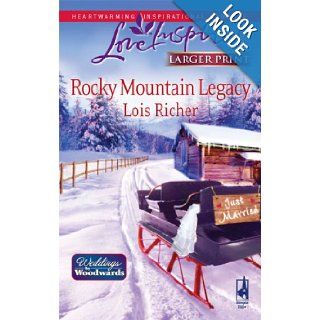Rocky Mountain Legacy Weddings from Woodward, Book 1 (Larger Print Love Inspired #475) Lois Richer 9780373813896 Books