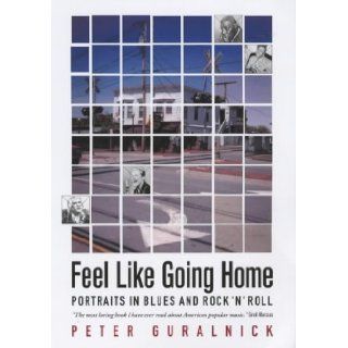 Feel Like Goin' Home Peter Guralnick 9781841952819 Books