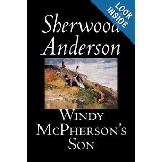 Windy McPherson's Son Sherwood Anderson 9781598185973 Books