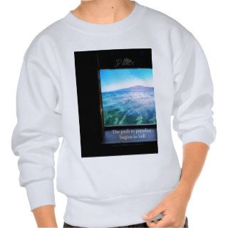 The path to paradise begins in hell QUOTE Pullover Sweatshirt