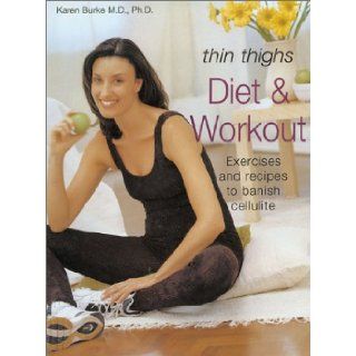 Thin Thighs Diet & Workout (Hamlyn Health & Well Being) Dr. Karen Burke M.D. Ph.D. 9780600603597 Books