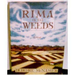 Rima in the Weeds A Novel Deirdre McNamer 9780060165239 Books