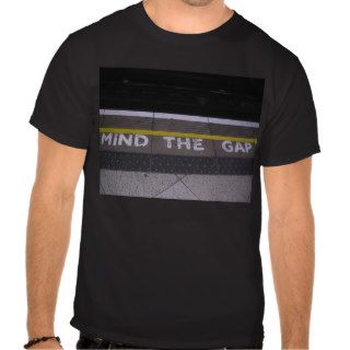 Mind the Gap T Shirt