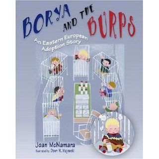 Borya and the Burps An Eastern European Adoption Story Joan McNamara, Dawn Majewski 9780944934319 Books