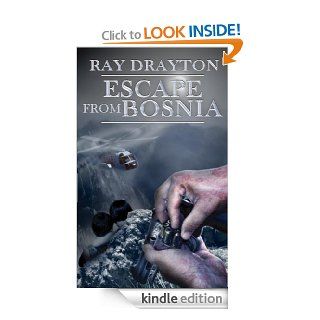 Escape from Bosnia eBook Ray Drayton Kindle Store