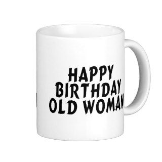 Birthday Old Woman Coffee Mugs
