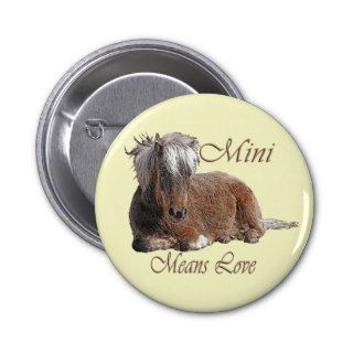 Miniature Horse Lover Gifts Mini Means Love Pinback Button