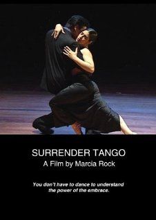 Surrender Tango Mariella Franganillo, Jorge Torres, Valeria Solomonoff, Rebecca Shulman, Ronen Khayat, Marcia Rock Movies & TV