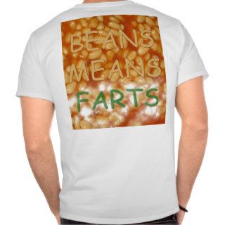 Beans Means Farts T Shirts