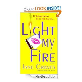 Light My Fire eBook Jane Graves Kindle Store