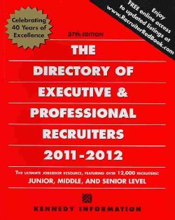 The Directory Of Executive & Professional Recruiters 2011 2012 (Paperback) Careers