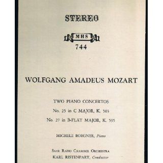 Mozart Two Piano Concertos   No. 25 in C Major, K. 503 and No. 27 in B flat Major, K. 595. Michele Boegner, Piano. [Lp] Music
