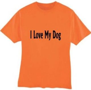 I Love My Dog Adult Unisex T shirt Clothing