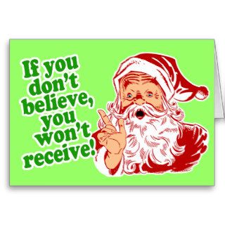 I Believe in Santa Claus Greeting Card