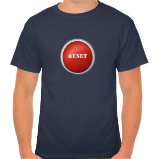 Reset Button T shirts