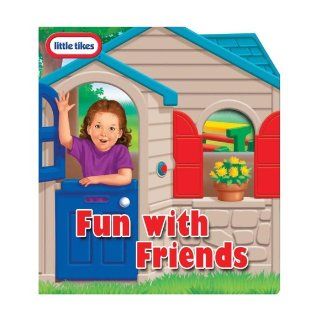 Little Tikes Fun with Friends little tikes play house Ruth Koeppel, James Talbot 9780794411480 Books
