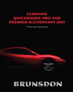 Learning Quickbooks Pro and Premier Accountant 2011 A Practical Approach Accounting