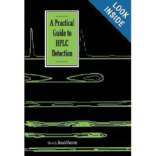 A Practical Guide to HPLC Detection Donald Parriott 9780124121010 Books