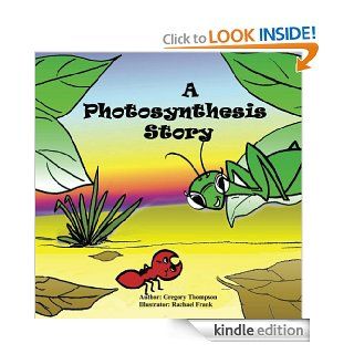 A Photosynthesis Story (The Adventures of Manti and Andy)   Kindle edition by Gregory Thompson. Children Kindle eBooks @ .