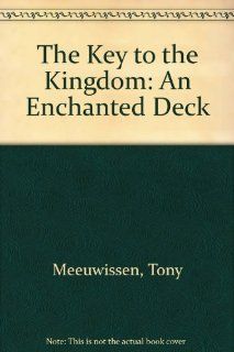 The Key to the Kingdom An Enchanted Deck Tony Meeuwissen 9781851459254 Books