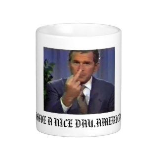 bushsigns, HAVE A NICE DAY,AMERICA Mug