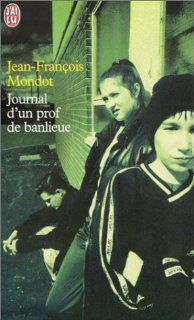 Journal d'un prof de banlieue Jean Franois Mondot 9782290319765 Books