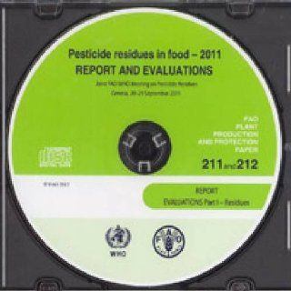 Pesticide Residues in Food   Report and Evaluations   JMPR 2011 (Fao Plant Production and Protection Papers) Food and Agriculture Organization of the United Nations 9789251071717 Books